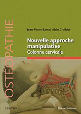 E-Book (pdf) Nouvelle approche manipulative. Colonne cervicale von Jean-Pierre Barral, Alain Croibier