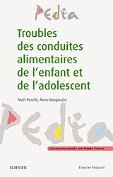eBook (pdf) Troubles des conduites alimentaires chez l'enfant et l'adolescent de Anne Bargiacchi, Noel Peretti