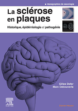 E-Book (epub) La sclérose en plaques - Historique, épidémiologie et pathogénie von Gilles Defer, Marc Debouverie, David-Axel Laplaud