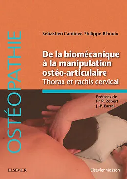 E-Book (pdf) De la biomecanique a la manipulation osteo-articulaire. Thorax et rachis cervical von Philippe Bihouix