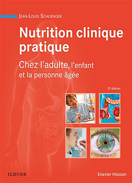 Broché Nutrition clinique pratique : chez l'adulte, l'enfant et la personne âgée de Jean-Louis Schlienger