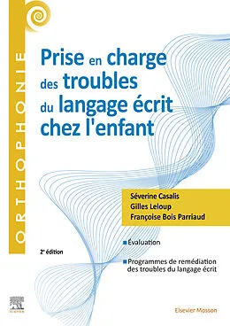 E-Book (epub) Prise en charge des troubles du langage écrit chez l'enfant von Séverine Casalis, Gilles Leloup, Françoise Bois Parriaud