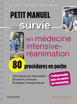 E-Book (pdf) Petit manuel de survie en medecine intensive-reanimation : 80 procedures en poche von Nicolas Lerolle