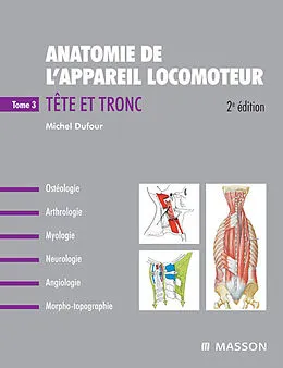 E-Book (epub) Anatomie de l'appareil locomoteur - Tome 3. Tronc von Michel Dufour