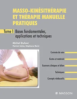 E-Book (epub) Masso-kinésithérapie et thérapie manuelle pratiques - Tome 1 von Stéphane Barsi, Patrick Colné, Michel Dufour