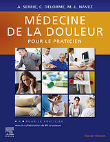 E-Book (epub) Médecine de la douleur pour le praticien von Alain Serrie, Claire Delorme, Marie-Louise Navez