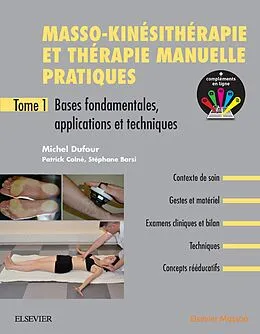 E-Book (epub) Masso-kinésithérapie et thérapie manuelle pratiques - Tome 1 von Michel Dufour, Patrick Colné, Stéphane Barsi