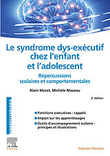 eBook (pdf) Le syndrome dys-exécutif chez l'enfant et l'adolescent de Alain Moret, Michèle Mazeau