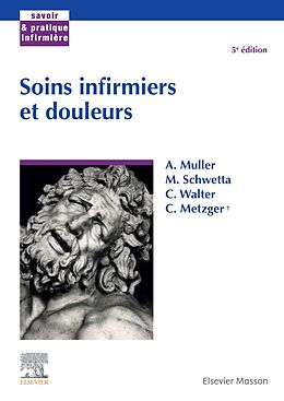 eBook (epub) Soins infirmiers et douleurs de André Muller, Christiane Metzger, Martine Schwetta