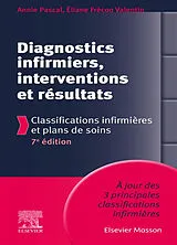 Broschiert Diagnostics infirmiers, interventions et résultats : classifications infirmières et plans de soins von Annie; Frecon Valentin, Eliane Pascal