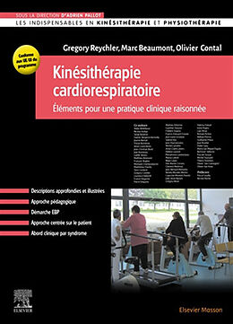 Broché Kinésithérapie cardiorespiratoire : éléments pour une pratique clinique raisonnée : conforme aux UE-UI du programme de Gregory; Beaumont, Marc; Contal, Olivier Reychler