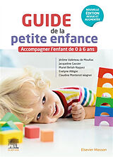 Broché Guide de la petite enfance : accompagner l'enfant de 0 à 6 ans de 