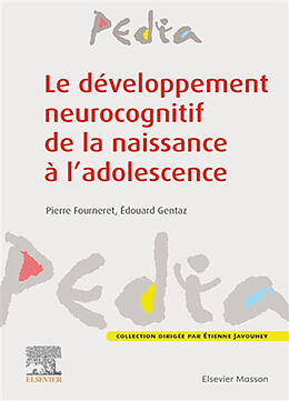 Broché Le développement neurocognitif de la naissance à l'adolescence de Pierre; Gentaz, Edouard Fourneret