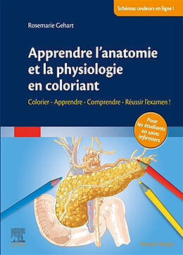 Broché Apprendre l'anatomie et la physiologie en coloriant : colorier, apprendre, comprendre : réussir l'examen ! de Rosemarie Gehart