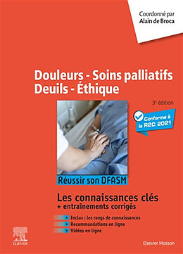 Broché Douleurs, soins palliatifs, deuils, éthique : réussir son DFASM : les connaissances clés + entraînements corrigés, co... de 