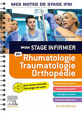 Broché Mon stage infirmier en rhumatologie, traumatologie, orthopédie de Marc-Antoine Rousseau