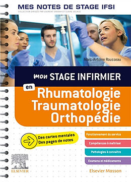 Broché Mon stage infirmier en rhumatologie, traumatologie, orthopédie de Marc-Antoine Rousseau