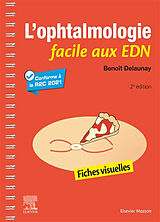 Broché L'ophtalmologie facile aux EDN : fiches visuelles : conforme à la R2C 2021 de Benoît Delaunay