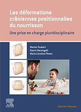 Broché Les déformations crâniennes positionnelles du nourrisson : une prise en charge pluridisciplinaire de Marion; Marangelli, Gianni; Ploton, M.-C. Foubert