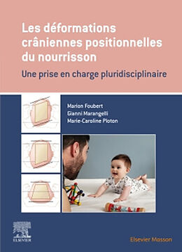 Broché Les déformations crâniennes positionnelles du nourrisson : une prise en charge pluridisciplinaire de Marion; Marangelli, Gianni; Ploton, M.-C. Foubert