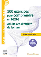 Broché 100 exercices pour comprendre un texte : adultes en difficulté de lecture de Marie-Christine Perret
