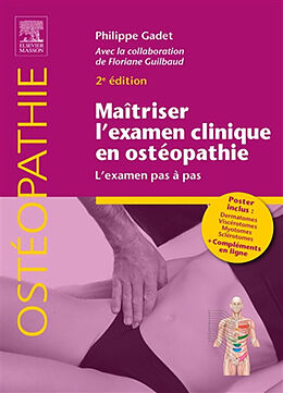 Broché Maîtriser l'examen clinique en ostéopathie : l'examen pas à pas de Philippe Gadet