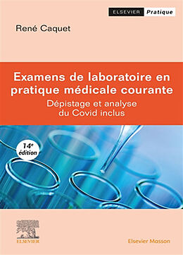 Broché Examens de laboratoire en pratique médicale courante : dépistage et analyse du Covid inclus de René Caquet