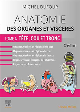 Broché Anatomie des organes et viscères : tête, cou et tronc de Michel Dufour