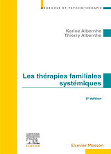 Broché Les thérapies familiales systémiques de Karine; Albernhe, Thierry Albernhe