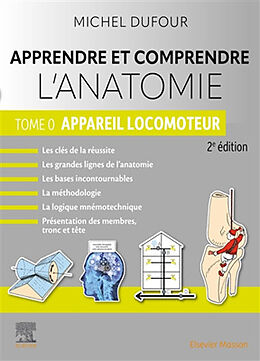 Broché Apprendre et comprendre l'anatomie. Vol. 0. Appareil locomoteur de Michel Dufour