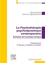 Broché La psychothérapie psychodynamique contemporaine : évolution de la pratique clinique de David; Ogrodniczuk, John S. Kealy