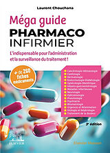 Broché Méga guide pharmaco infirmier : l'indispensable pour l'administration et la surveillance du traitement ! de Laurent Chouchana