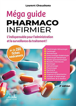 Broché Méga guide pharmaco infirmier : l'indispensable pour l'administration et la surveillance du traitement ! de Laurent Chouchana