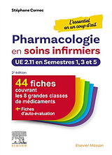 Broché Pharmacologie en soins infirmiers : l'essentiel en un coup d'oeil, UE 2.11 en semestres 1, 3 et 5 : 44 fiches couvran... de Stéphane Cornec