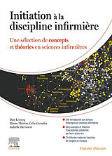 Broschiert Initiation à la discipline infirmière : une sélection de concepts et théories en sciences infirmières von Dan; Celis-Geradin, M.-T.; De Geest, I. Lecocq