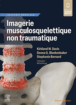 Broché Imagerie musculosquelettique non traumatique de Kirkland W.; Blankenbaker, D.G.; Bernard, S Davis