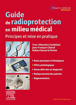 Broché Guide de radioprotection en milieu médical : principes et mise en pratique de Y.-S.; Chateil, J.-F. et al Cordoliani