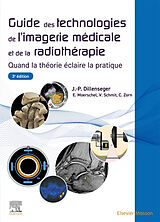 Broché Guide des technologies de l'imagerie médicale et de la radiothérapie : quand la théorie éclaire la pratique de Dillenseger-jp moers