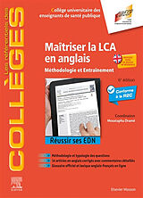 Broché Maîtriser la LCA en anglais : méthodologie et entraînement : réussir ses EDN de 