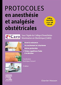 Broché Protocoles en anesthésie et analgésie obstétricales : avant la naissance, accouchement et césarienne, autres protocol... de 