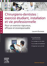 Broché Chirurgiens-dentistes : exercice étudiant, installation et vie professionnelle : pour un exercice rigoureux, efficace... de Dussarps-l