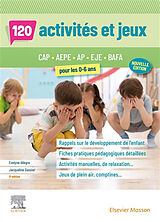 Broché 120 activités et jeux pour les 0-6 ans : CAP AEPE, AP, EJE, BAFA de Allegre-e+gassier-j