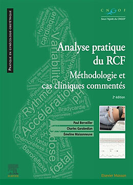 Broché Analyse pratique du RCF : rythme cardiaque foetal : méthodologie et cas cliniques commentés de 