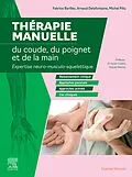 E-Book (epub) Thérapie manuelle du coude, du poignet et de la main von Michel Pillu, Fabrice Barillec, Arnaud Delafontaine