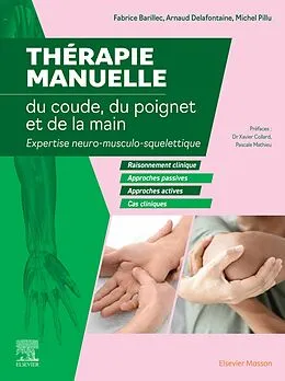 E-Book (epub) Thérapie manuelle du coude, du poignet et de la main von Michel Pillu, Fabrice Barillec, Arnaud Delafontaine