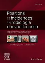 Broschiert Positions et incidences en radiologie conventionnelle : guide pratique Bontrager von John P.; Kendric, Leslie E. Lampignano