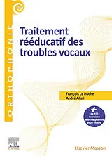 Broschiert Traitement rééducatif des troubles vocaux von François; Allali, André Le Huche