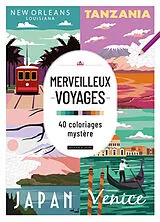 Broschiert Merveilleux voyages : 40 coloriages mystère von 