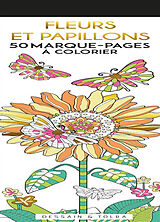 Broché Fleurs et papillons : 50 marque-pages à colorier de 