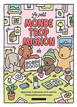 Broché Le petit mondre trop mignon de Bobbie Goods de 